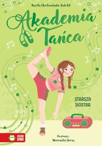 Akademia Tańca. Akademia Tańca. Starsza siostra Aniela Cholewińska-Szkolik - okladka książki