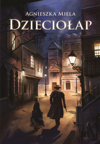 Dzieciołap Agnieszka Miela - okladka książki