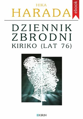 Dziennik zbrodni Kiriko (lat 76) Hika Harada - okladka książki