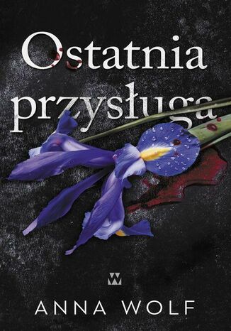 Ostatnia przysługa Anna Wolf - okladka książki