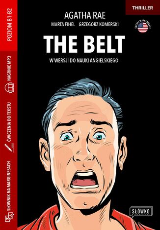 The Belt w wersji do nauki angielskiego. Książka ze słownikiem, ćwiczeniami i nagraniem Agatha Rae, Marta Fihel, Grzegorz Komerski - okladka książki