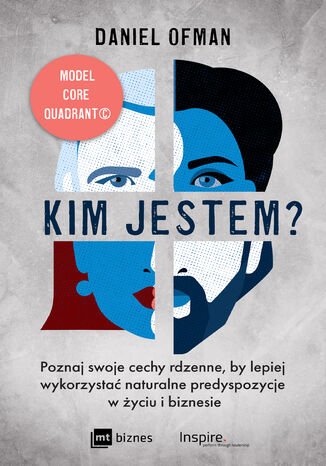 Kim jestem?. Poznaj swoje cechy rdzenne, by lepiej wykorzystać naturalne predyspozycje w życiu i biznesie Daniel Ofman - okladka książki