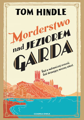 Morderstwo nad jeziorem Garda Tom Hindle - okladka książki