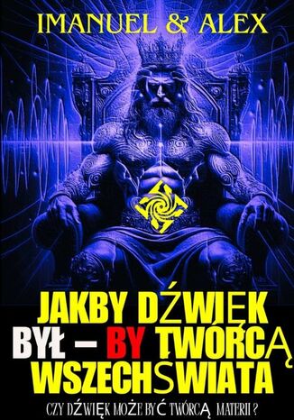 Jakby dźwięk byłby twórcą wszechświata Imanuel Alex - okladka książki
