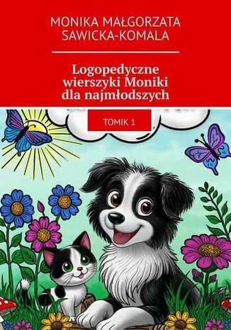 Logopedyczne wierszyki Moniki dla najmłodszych Monika Sawicka-Komala - okladka książki