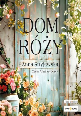 Dom Róży Anna Stryjewska - okladka książki