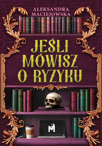 Jeśli mówisz o ryzyku Aleksandra Maciejowska - okladka książki