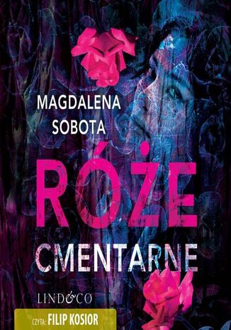Róże cmentarne. Śledztwa Herminy Wasylik. Tom 3 Magdalena Sobota - okladka książki