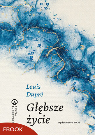 Głębsze życie Louis Dupré - okladka książki