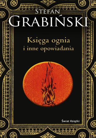 Księga ognia i inne opowiadania (edycja kolekcjonerska) Stefan Grabiński - okladka książki