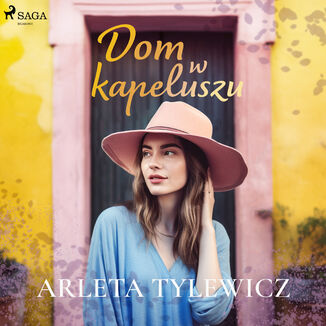 Dom w kapeluszu Arleta Tylewicz - audiobook MP3