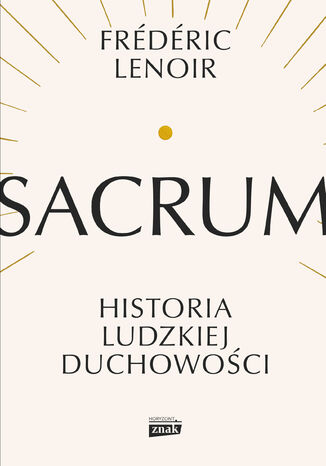 Sacrum. Historia ludzkiej duchowości Frederic Lenoir - okladka książki