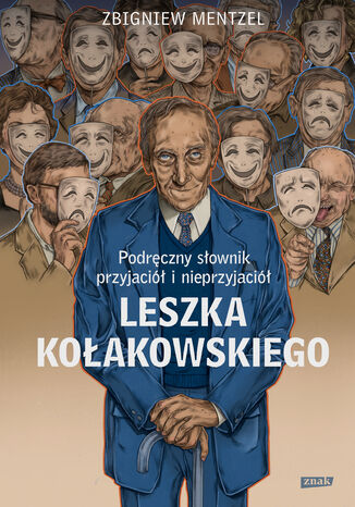 Podręczny słownik przyjaciół i nieprzyjaciół Leszka Kołakowskiego Zbigniew Mentzel - okladka książki