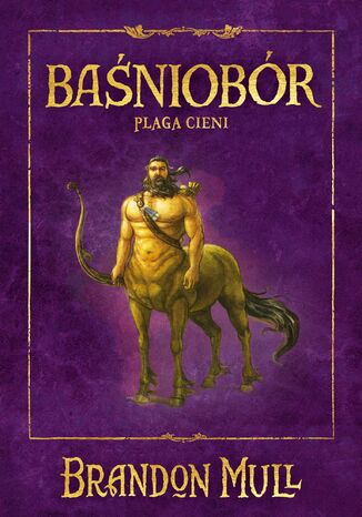 Baśniobór. Plaga cieni. Tom 3 Brandon Mull - okladka książki