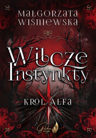 Wilcze Instynkty. Król Alfa Małgorzata Wiśniewska - okladka książki
