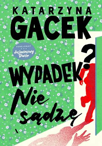 Wypadek? Nie sądzę Katarzyna Sylwia Stachowicz-Gacek - okladka książki
