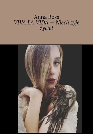 VIVA LA VIDA - Niech żyje życie! Anna Ross - okladka książki