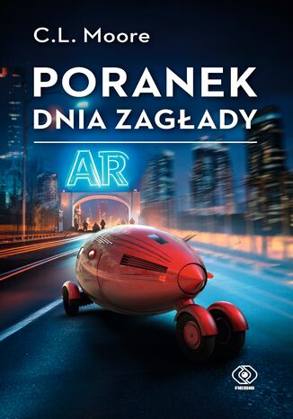 Poranek dnia zagłady C.L. Moore - okladka książki