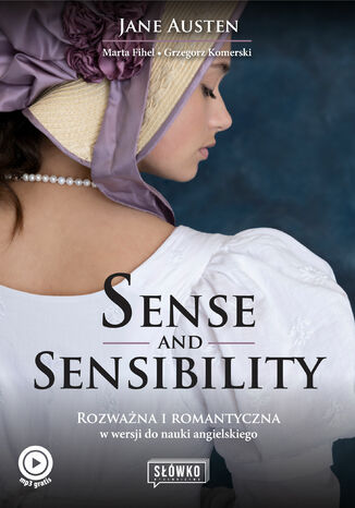 Sense and Sensibility. Rozważna i romantyczna w wersji do nauki angielskiego Jane Austen, Marta Fihel, Grzegorz Komerski - okladka książki