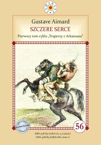 Szczere Serce. Tom 1. Traperzy z Arkansasu Gustave Aimard - okladka książki