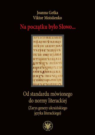 Na początku było Słowo Joanna Getka, Viktor Moisiienko - okladka książki