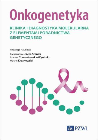Onkogenetyka Aleksandra Jezela-Stanek, Joanna Chorostowska-Wynimko, Maciej Krzakowski - okladka książki