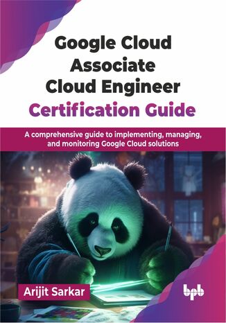 Google Cloud Associate Cloud Engineer Certification Guide Arijit Sarkar - okladka książki