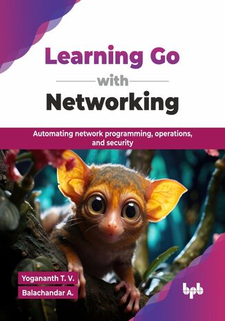 Learning Go with Networking Yogananth T. V., Balachandar A. - okladka książki