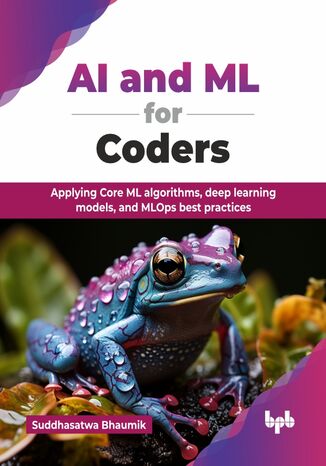 AI and ML for Coders Suddhasatwa Bhaumik - okladka książki