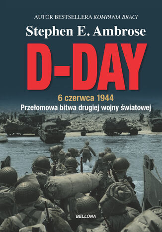 D-Day. 6 czerwca 1944 Stephen E. Ambrose - okladka książki