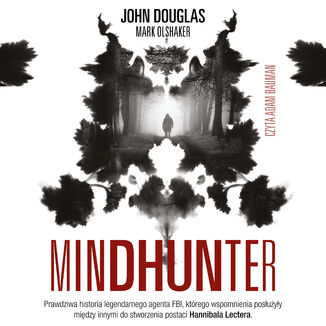 Mindhunter. Tajemnice elitarnej jednostki FBI zajmującej się ściganiem seyjnych przestępców John Douglas, Mark Olshaker - okladka książki