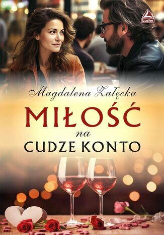 Miłość na cudze konto Magdalena Załęcka - okladka książki
