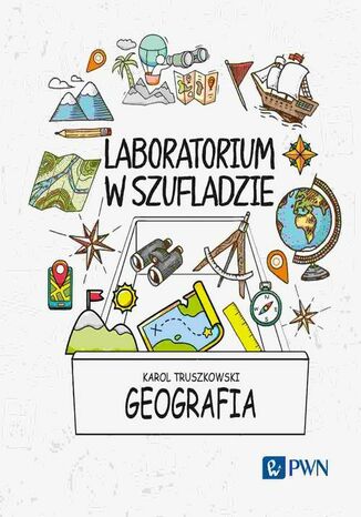 Laboratorium w szufladzie. Geografia Karol Truszkowski - okladka książki