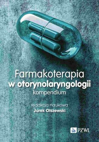 Farmakoterapia w otorynolaryngologii. Kompendium Jurek Olszewski - okladka książki