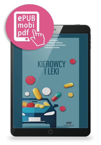 Kierowcy i leki. Co należy wiedzieć o...? Jarosław Woroń, Krzysztof Wojtasik-Bakalarz, Jarosław Gupało, Krzysztof Dymura, Radosław Tymiński - okladka książki