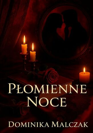 Płomienne Noce Dominika Malczak - okladka książki