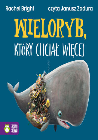 Wieloryb, który chciał więcej Rachel Bright - okladka książki