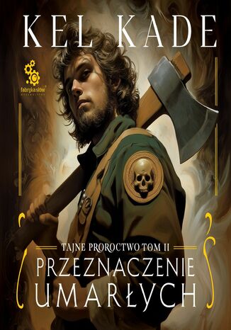Tajne proroctwo (#2). Przeznaczenie umarłych Kel Kade - audiobook MP3
