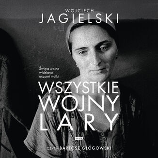 Wszystkie wojny Lary Wojciech Jagielski - audiobook MP3
