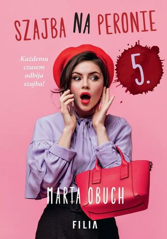 Szajba na peronie 5 Marta Obuch - okladka książki