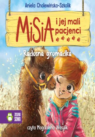 Misia i jej mali pacjenci. Misia i jej mali pacjenci. Radosna gromadka Aniela Cholewińska-Szkolik - okladka książki