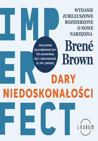 Dary niedoskonałości. Jak przestać się przejmować tym, kim powinniśmy być, i zaakceptować to, kim jesteśmy Brene Brown - audiobook MP3