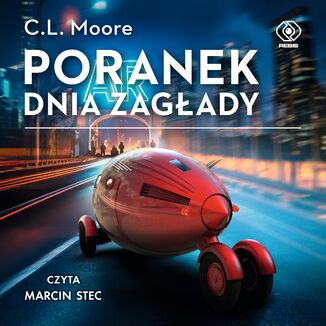 Poranek dnia zagłady C.L. Moore - audiobook MP3