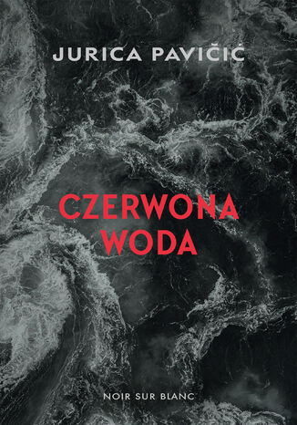 Czerwona woda Jurica Pavičić - okladka książki