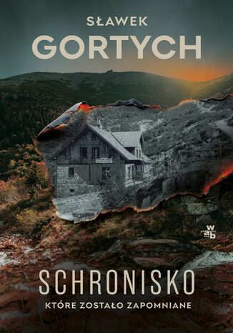 Schronisko, które zostało zapomniane Sławek Gortych - okladka książki