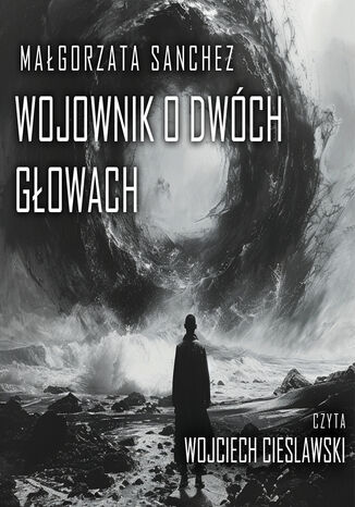 Wojownik o dwóch głowach Małgorzata Sanchez - okladka książki