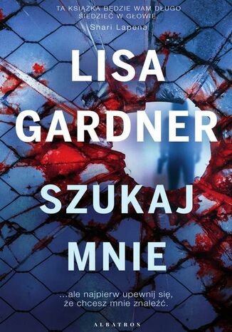 Szukaj mnie. Cykl z detektyw D.D. Warren. Tom 9 Lisa Gardner - okladka książki