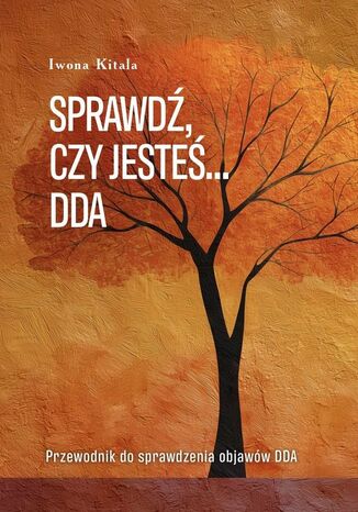 Sprawdź, czy jesteś... DDA Iwona Kitala - okladka książki