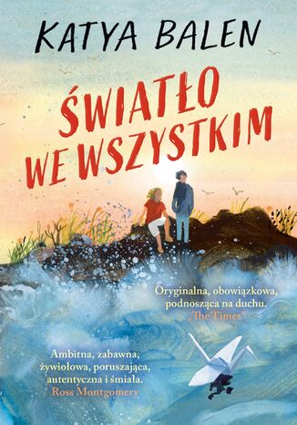 Światło we wszystkim Katya Balen - okladka książki