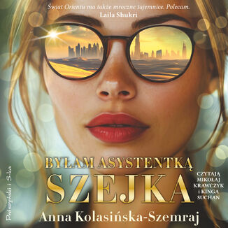 Byłam asystentką szejka Anna Kolasińska-Szemraj - audiobook MP3